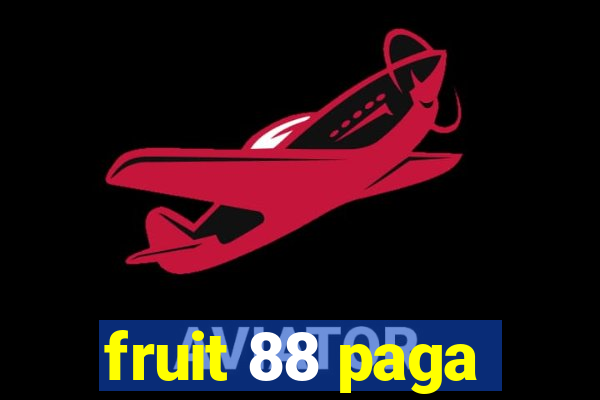 fruit 88 paga